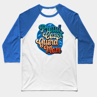 Proud Coast Guard Mom Baseball T-Shirt